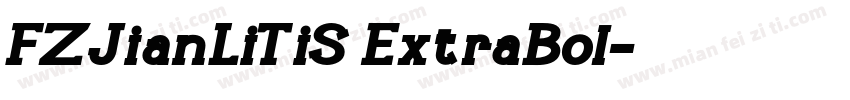 FZJianLiTiS ExtraBol字体转换